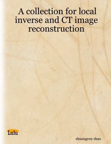 A collection for local inverse and CT image reconstruction