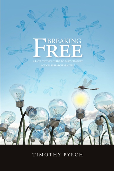 Breaking Free: A facilitator's guide to participatory action research practice