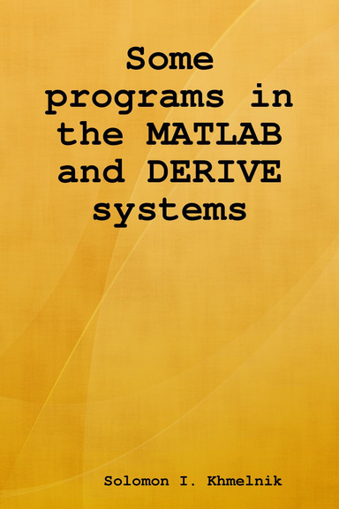 Some programs in the MATLAB and DERIVE systems