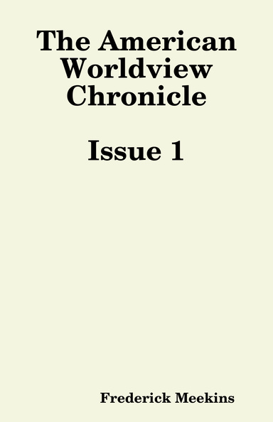 American Worldview Chronicle: Issue #1