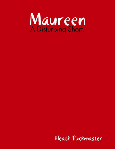 Maureen - A Disturbing Short