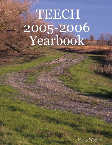 TEECH 2005-2006 Yearbook