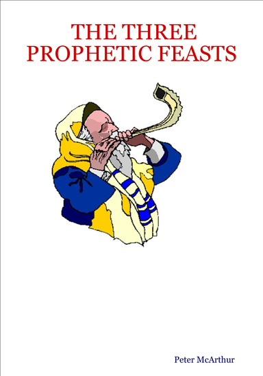 THE THREE PROPHETIC FEASTS