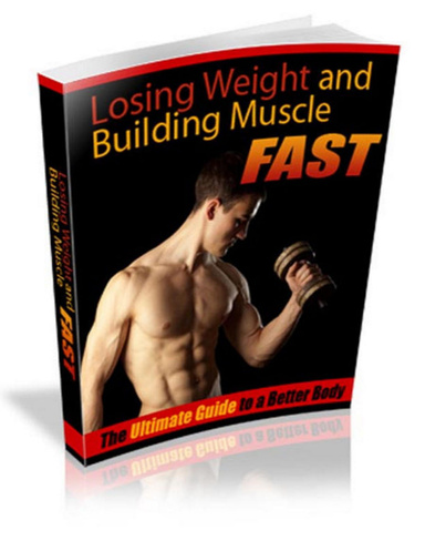 Weight Loss and Building Muscle Fast