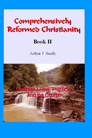 Comprehensively Reformed Christianity Book II