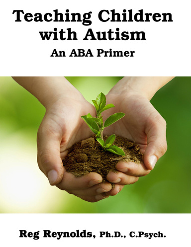 Teaching Children with Autism: An ABA Primer