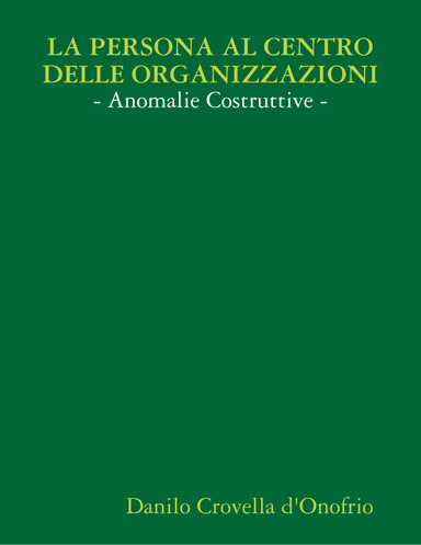 La Persona al Centro delle Organizzazioni: anomalie costruttive
