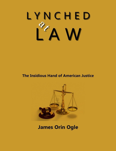 Lynched at Law : The Insidious Hand of American Justice