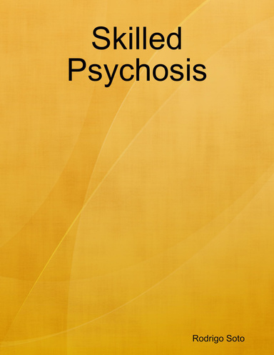 Skilled Psychosis