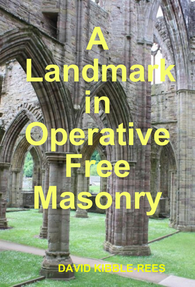 A Landmark in Operative Free Masonry