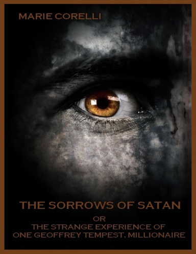 The Sorrows of Satan : Or the Strange Experience of One Geoffrey Tempest, Millionaire (Illustrated)