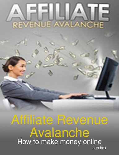 Affiliate Revenue Avalanche-how to make money online