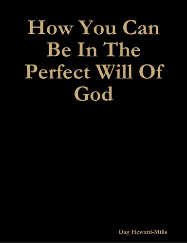 How You Can Be In the Perfect Will of God