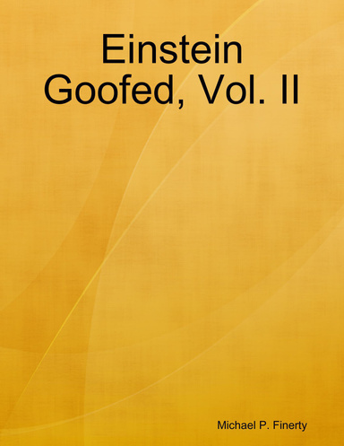 Einstein Goofed, Vol. II