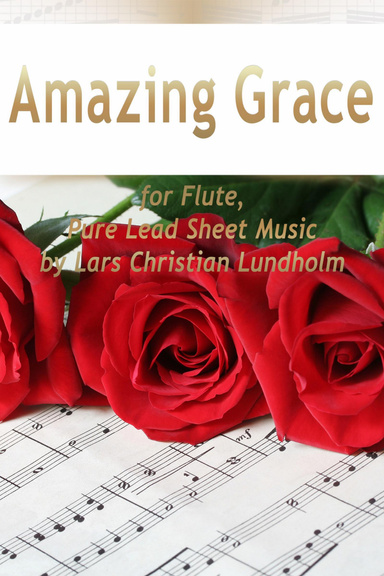 Amazing Grace for Flute, Pure Lead Sheet Music by Lars Christian Lundholm
