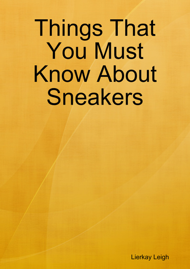 Things That You Must Know About Sneakers