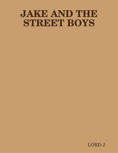 JAKE AND THE STREET BOYS
