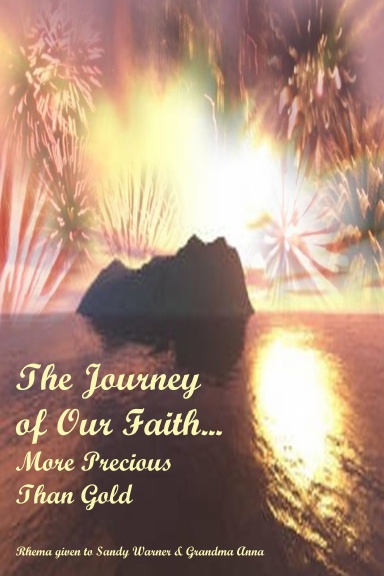 The Journey of Our Faith, More Precious Than Gold