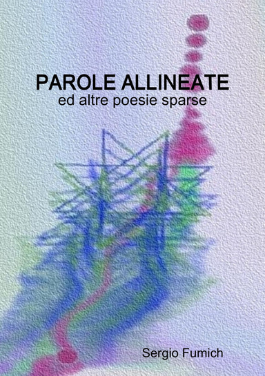 Parole allineate ed altre poesie sparse