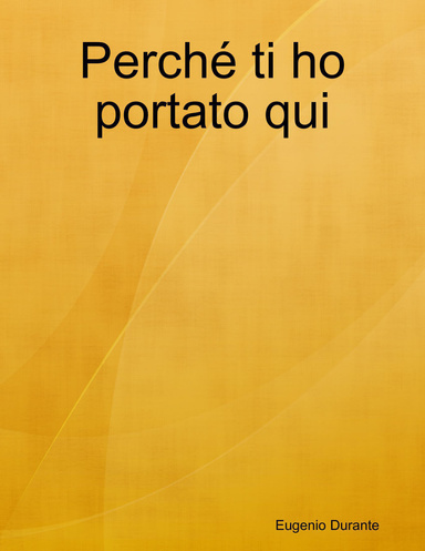 Perché ti ho portato qui