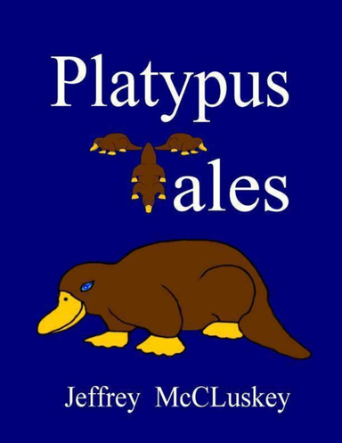 Platypus Tales