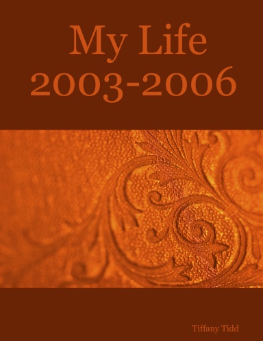 My Life 2003-2006