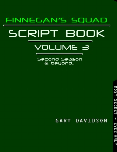 Finnegan's Squad - Script Book: Volume 3
