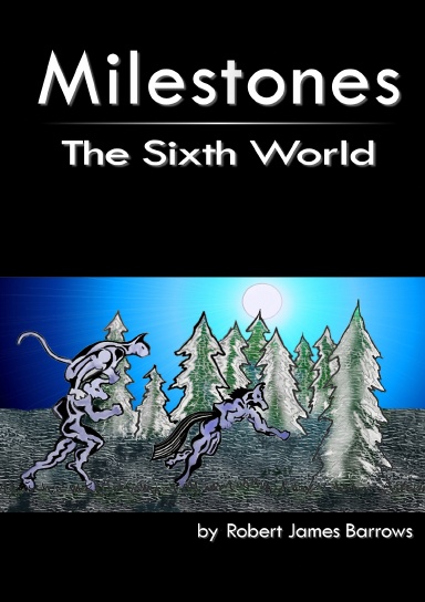 Milestones - The Sixth World