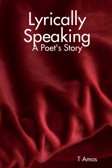 Lyrically Speaking: A Poet's Story
