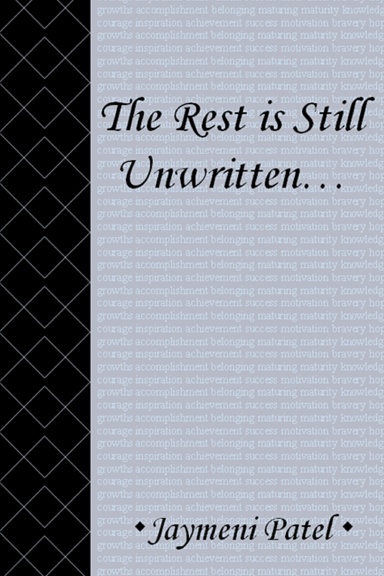 The Rest is Still Unwritten...