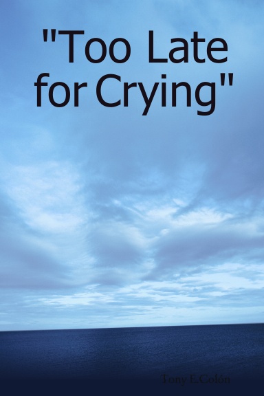 "Too Late for Crying"