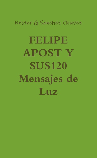 FELIPE APOST Y SUS120 Mensajes de Luz