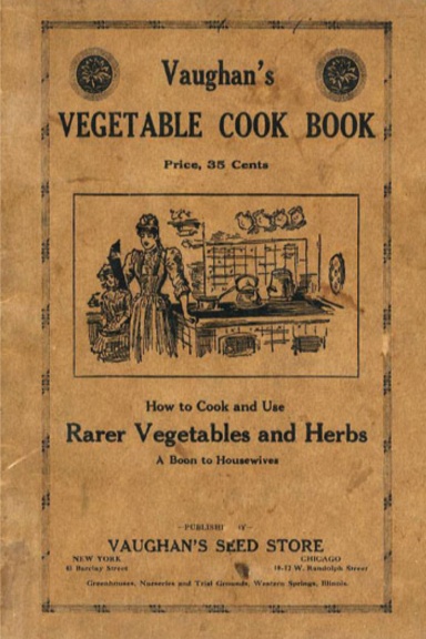Vaughan's Vegetable Cook Book: How to Cook and Use Rarer Vegetables and Herbs