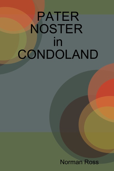 PATER NOSTER in CONDOLAND