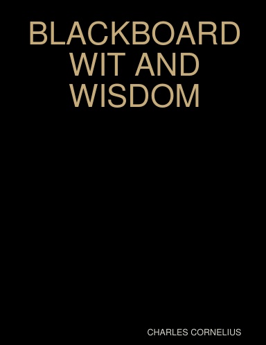 BLACKBOARD WIT AND WISDOM