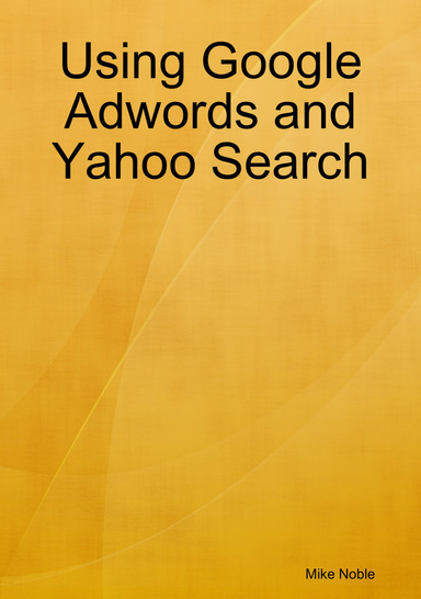 Using Google Adwords and Yahoo Search