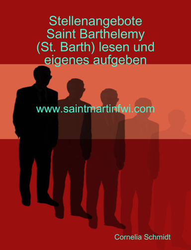 Stellenangebote Saint Barthelemy (St. Barth) lesen und eigenes aufgeben