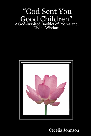 “God Sent You Good Children”: A God-inspired Booklet of Poems and Divine Wisdom