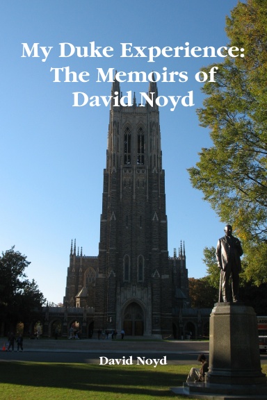 My Duke Experience: The Memoirs of David Noyd
