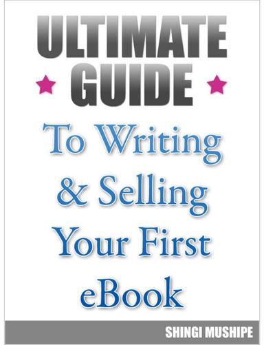 ULTIMATE GUIDE To Writing & Selling Your First eBook