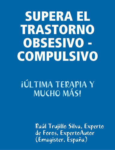 SUPERA EL TRASTORNO OBSESIVO - COMPULSIVO                 ¡ÚLTIMA TERAPIA Y MUCHO MÁS!