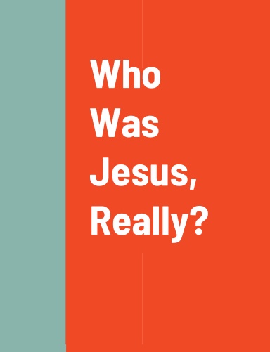 Who Was Jesus, Really?