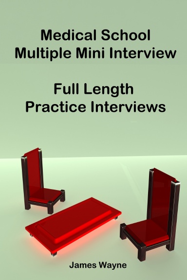 Medical School Multiple Mini Interview: Full Length Practice Interviews