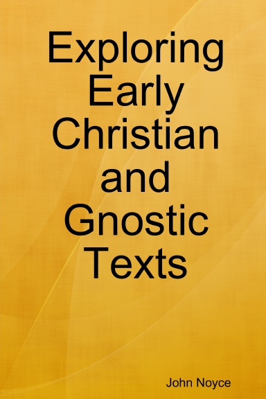 Exploring Early Christian and Gnostic Texts