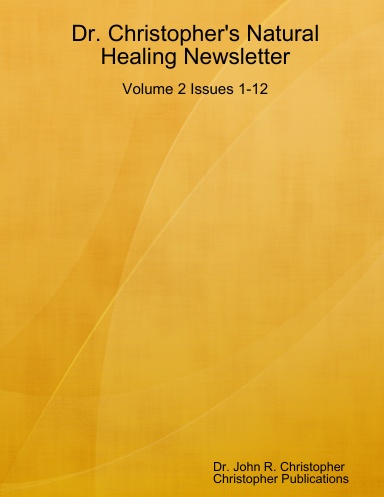 Dr. Christopher's Natural Healing Newsletter Volume 2