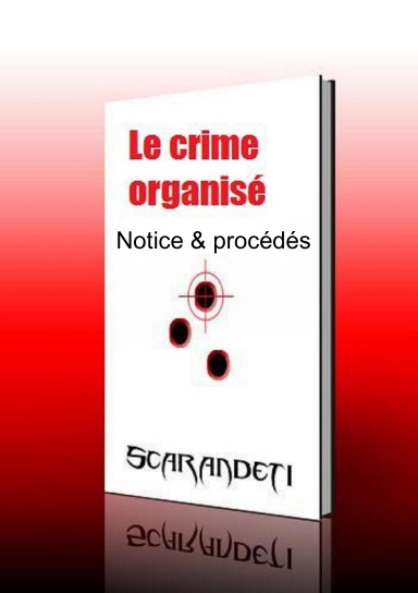 Le crime organisé - Notice & procédés -