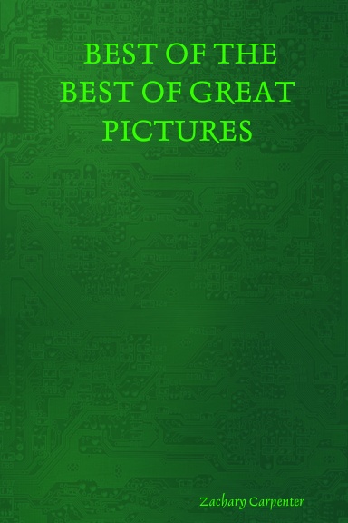 BEST OF THE BEST OF GREAT PICTURES