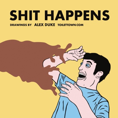 SHIT HAPPENS