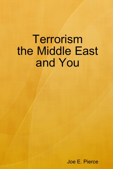 Terrorism the Middle East and You