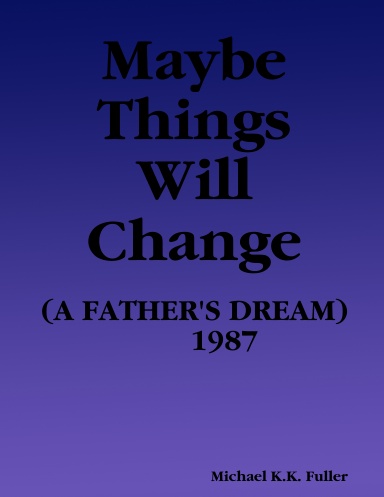 Maybe Things Will Change